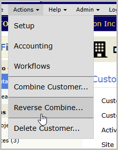 Actions menu open on a customer record showing Reverse Combine listed below Combine Customer